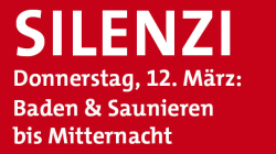 Silenzi, Donnerstag 12. März: Baden und Saunieren bis Mitternacht